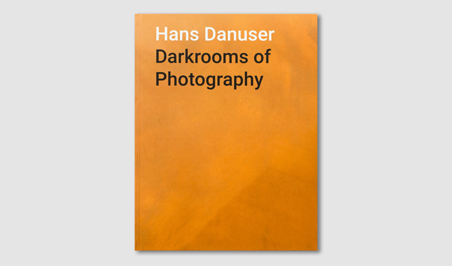 Hans Danuser - Darkrooms of Photography